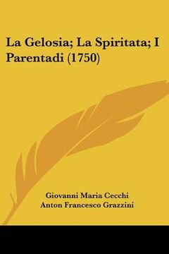 portada La Gelosia; La Spiritata; I Parentadi (1750) (en Italiano)