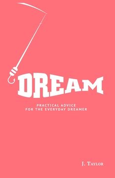portada Dream: Practical Advice For The Everyday Dreamer (in English)