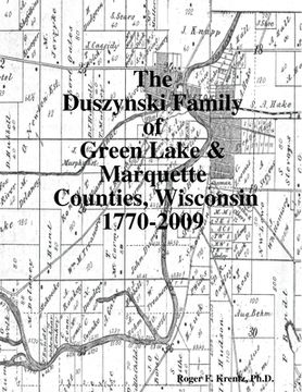 portada The Duszynski Family of Green Lake & Marquette Counties, Wisconsin 1770-2009 (in English)