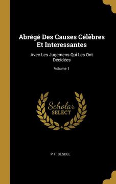 portada Abrégé des Causes Célèbres et Interessantes: Avec les Jugemens qui les ont Décidées; Volume 1 (in French)