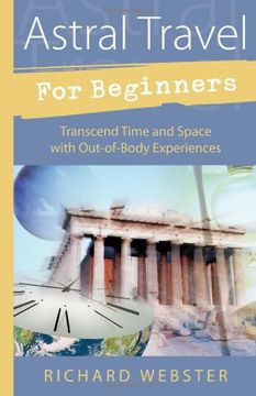 portada Astral Travel for Beginners: Transcend Time and Space With Out-Of-Body Experiences (For Beginners (Llewellyn's)) 