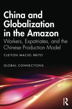portada China and Globalization in the Amazon (Global Connections) 