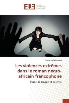 portada Les violences extrêmes dans le roman négro-africain francophone