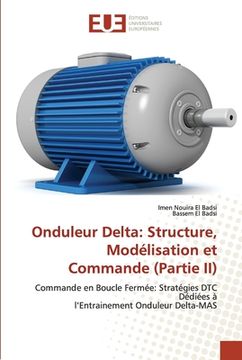 portada Onduleur Delta: Structure, Modélisation et Commande (Partie II) (en Francés)