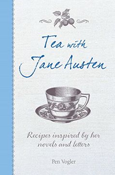 portada Tea With Jane Austen: Recipes Inspired by her Novels and Letters (en Inglés)