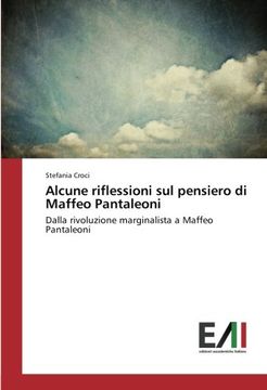 portada Alcune riflessioni sul pensiero di Maffeo Pantaleoni: Dalla rivoluzione marginalista a Maffeo Pantaleoni (Italian Edition)
