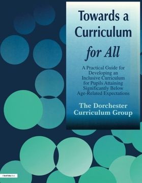 portada towards a curriculum for all: a practical guide for developing an inclusive curriculum for pupils attaining significantly below age-related expectat