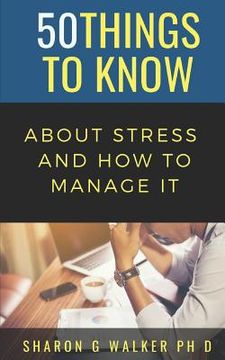 portada 50 Things to Know About Stress & How to Manage It (en Inglés)