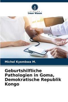 portada Geburtshilfliche Pathologien in Goma, Demokratische Republik Kongo (in German)