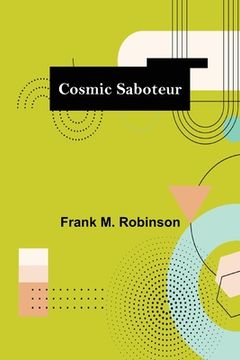 portada Cosmic Saboteur (en Inglés)