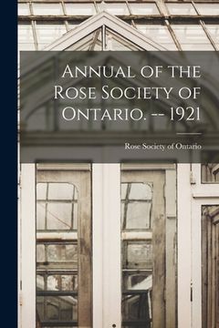 portada Annual of the Rose Society of Ontario. -- 1921