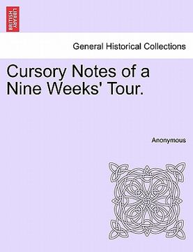 portada cursory notes of a nine weeks' tour. (en Inglés)