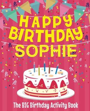 portada Happy Birthday Sophie - the big Birthday Activity Book: (Personalized Children's Activity Book) 