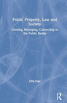 portada Public Property, law and Society: Owning, Belonging, Connecting in the Public Realm 