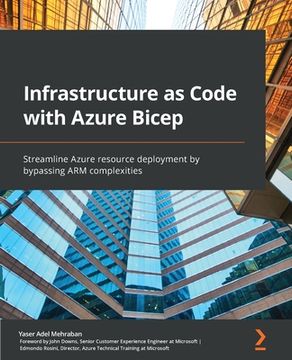 portada Infrastructure as Code with Azure Bicep: Streamline Azure resource deployment by bypassing ARM complexities