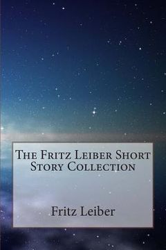 portada The Fritz Leiber Short Story Collection (en Inglés)