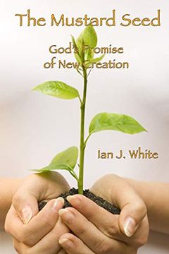 portada The Mustard Seed: God's Promise of new Creation (en Inglés)