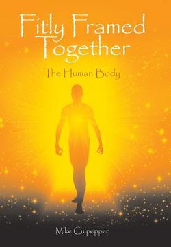 portada Fitly Framed Together: The Human Body (in English)