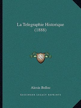 portada La Telegraphie Historique (1888) (en Francés)