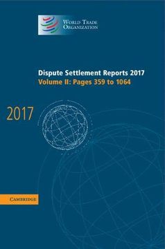 portada Dispute Settlement Reports 2017: Volume 2, Pages 359 to 1064 (World Trade Organization Dispute Settlement Reports) (en Inglés)