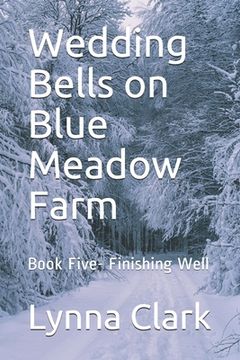 portada Wedding Bells on Blue Meadow Farm: Book Five- Finishing Well (en Inglés)