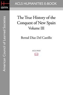 portada the true history of the conquest of new spain, volume 3 (en Inglés)
