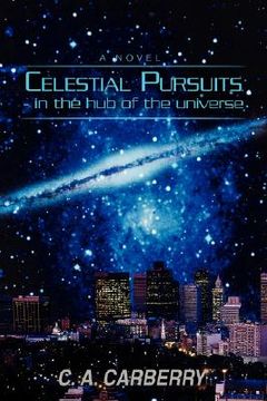 portada celestial pursuits: in the hub of the universe (en Inglés)