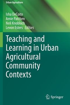 portada Teaching and Learning in Urban Agricultural Community Contexts