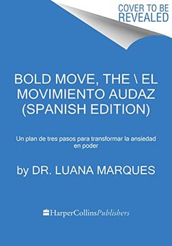 portada Bold Move Vivir con Audacia (Spanish Edition): 3 Pasos Para Convertir la Ansiedad en tu Superpoder