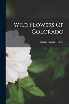 portada Wild Flowers of Colorado (en Inglés)
