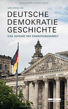 portada Deutsche Demokratiegeschichte: Eine Aufgabe der Erinnerungsarbeit (en Alemán)