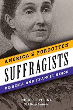 portada America'S Forgotten Suffragists: Virginia and Francis Minor (en Inglés)