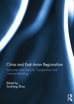portada China and East Asian Regionalism: Economic and Security Cooperation and Institution-Building