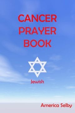 portada Cancer Prayer Book Jewish Faith: Jewish Faith Cancer Prayer Book (Jewish Prayer Books) (Volume 2)