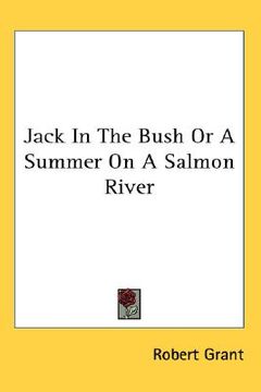 portada jack in the bush or a summer on a salmon river (en Inglés)