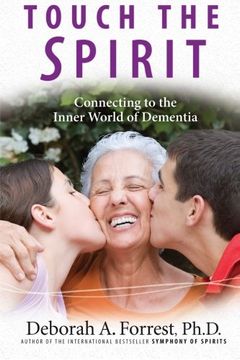 portada Touch the Spirit: Connecting to the Inner World of Dementia