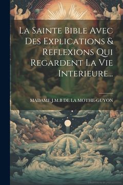 portada La Sainte Bible Avec Des Explications & Reflexions Qui Regardent La Vie Interieure... (en Francés)