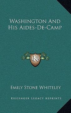 portada washington and his aides-de-camp (en Inglés)