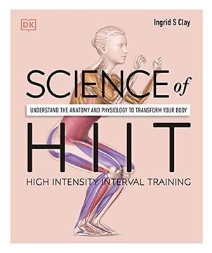 portada Science of Hiit: Understand the Anatomy and Physiology to Transform Your Body (in English)