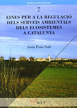 portada Eines per la regulació dels serveis ambientals dels ecosistemes a Catalunya (Quaderns de dret ambiental)