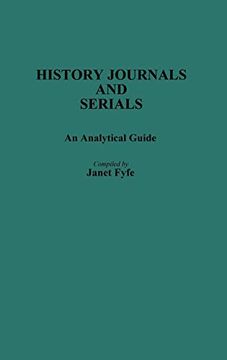 portada History Journals and Serials: An Analytical Guide (Annotated Bibliographies of Serials: A Subject Approach) (en Inglés)