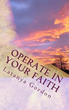 portada Operate In Your Faith (en Inglés)