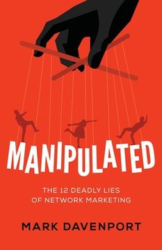 portada Manipulated: The 12 Deadly Lies of Network Marketing (in English)