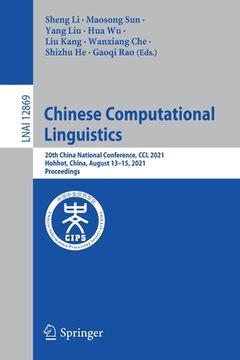 portada Chinese Computational Linguistics: 20th China National Conference, CCL 2021, Hohhot, China, August 13-15, 2021, Proceedings (en Inglés)