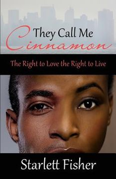 portada They Call Me Cinnamon: The Right to Love the Right to Live (en Inglés)