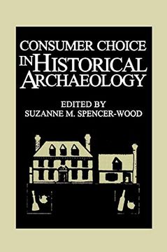 portada Consumer Choice in Historical Archaeology (en Inglés)