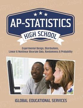 portada AP-Statistics: High School Math Tutor Lesson Plans: Experimental Design, Distributions, Linear & Nonlinear Bivariate Data, Randomness (en Inglés)