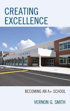 portada Creating Excellence: Becoming an a+ School (en Inglés)