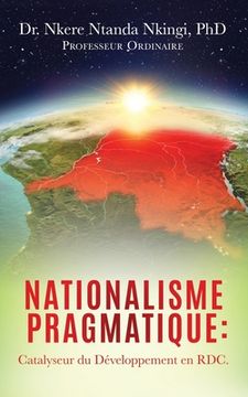 portada Nationalisme Pragmatique: Catalyseur du Développement en RDC. (en Francés)