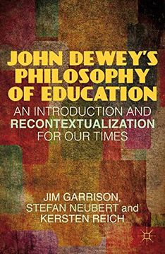 portada John Dewey's Philosophy of Education: An Introduction and Recontextualization for Our Times